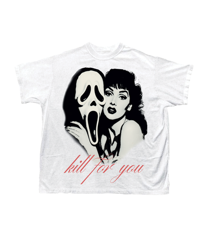 Kill For You Tees